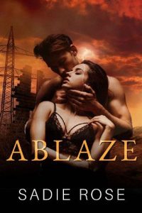 ablaze, sadie rose