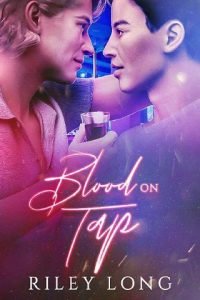 blood on tap, riley long