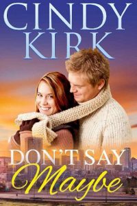 don't say maybe, cindy kirk
