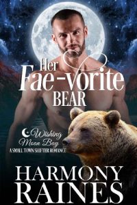 fae-vorite bear, harmony raines