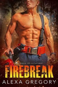 firebreak, alexa gregory