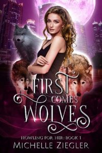 first comes wolves, michelle ziegler