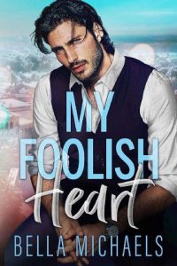 foolish heart, bella michaels