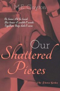 our shattered pieces, me clayton