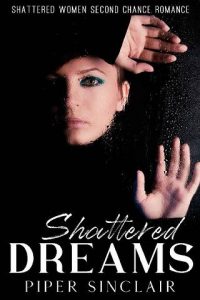 shattered dreams, piper sinclair