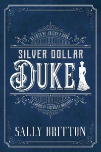 silver dollar duke, sally britton