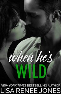 when he's wild, lisa renee jones