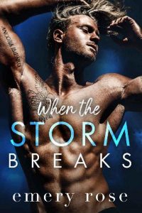 when storm breaks, emery rose