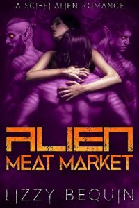 alien meat market, lizzy bequin
