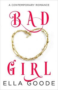 bad girl, ella goode