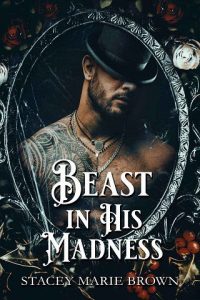 beast in his madness, stacey marie brown