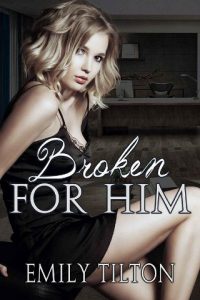 broken for him, emily tilton