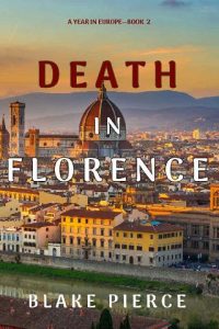 death in florence, blake pierce