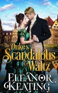 duke's scandalous waltz, eleanor keating