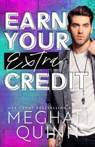 earn your extra credit, meghan quinn