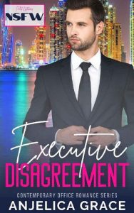 executive disagreement, anjelica grace