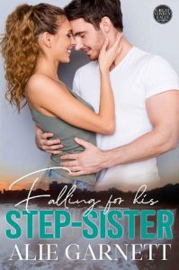 falling for step-sister, alie garnett