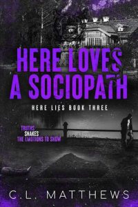 here loves sociopath, cl matthews