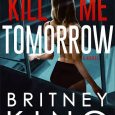 kill me tomorrow britney king