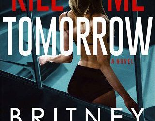 kill me tomorrow britney king