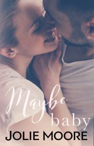 maybe baby, jolie moore