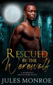 rescued by werewolf, jules monroe