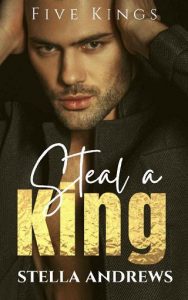 steal a king, stella andrews