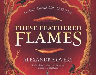 these feathered flames alexandra overy