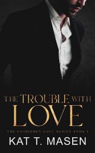 trouble with love, kat t masen