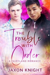 trouble with order, jaxon knight
