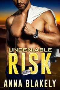 undeniable risk, anna blakely