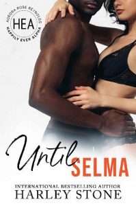 until selma, harley stone