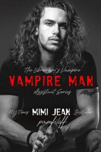 vampire man, mimi jean pamfiloff