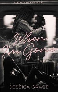 when i'm gone, jessica grace