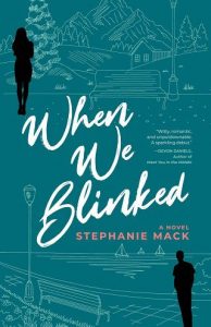 when we blinked, stephanie mack