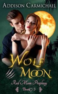 wolf moon, addison carmichael