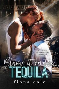 blame it on tequila, fiona cole