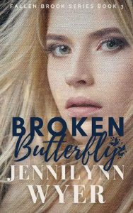 broken butterfly, jennilynn wyer