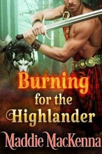 burning for highlander, maddie mackenna