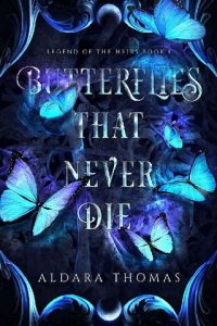 butterflies that never die, aldara thomas