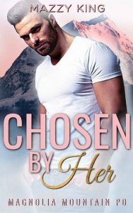 chosen by her, mazzy king