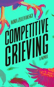 competitive grieving, nora zelevansky