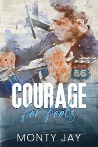 courage for fools, monty jay