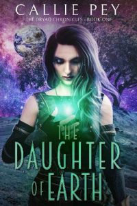 daughter of earth, callie pey