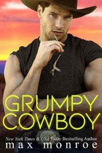 grumpy cowboy, max monroe