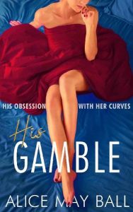 his gamble, alice may ball