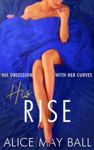his rise, alice may ball
