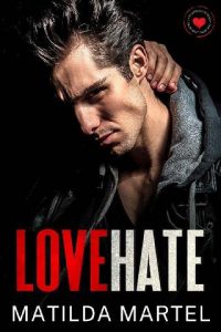 love hate, matilda martel
