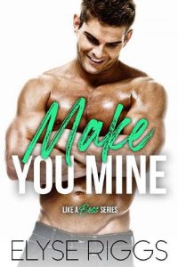 make you mine, elyse riggs