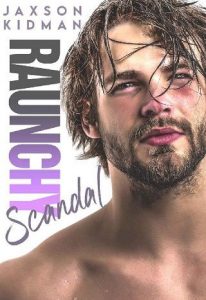 raunchy scandal, jaxson kidman